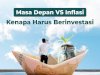 Masa Depan VS Inflasi Kenapa Harus Berinvestasi
