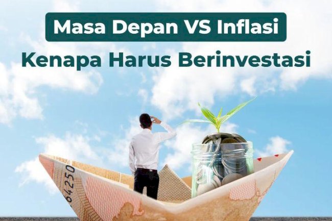 Masa Depan VS Inflasi Kenapa Harus Berinvestasi